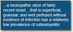 ...a neuropathic ulcer of fairly recent onset ...that is superficial, granular, and well perfused without evidence of infection has a relatively low prevalence of osteomyelitis