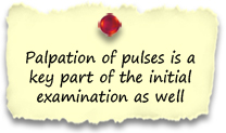 Palpation of pulses is a key part of the initial examination as well